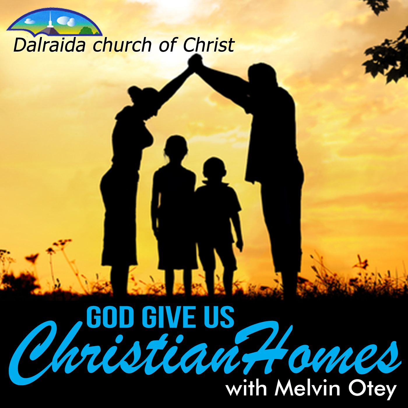 God Give Us Christian Homes Dalraida Church Of Christ